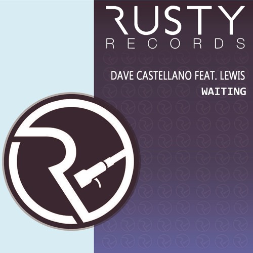 Dave Castellano Feat Lewis - Waiting ***OUT NOW***