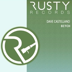 Dave Castellano - Bitch (Released 22/02/16)