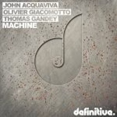 John Acquaviva,Olivier Giacomotto,Thomas Gandey-Machine(Kiko Remix)-Definitive (Jan.2016)