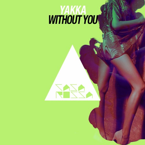 Yakka - Without You (Original Mix)[Casa Rossa]