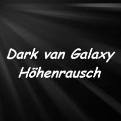 Dark van Galaxy - Höhenrausch