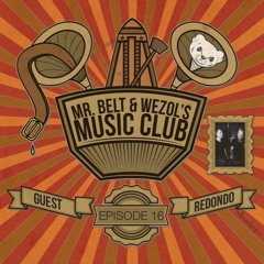 Mr. Belt & Wezol's Music Club 016 (Guestmix: Redondo)
