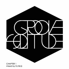 Groove Solitude chapter 1 - mixed by DJ BLQ (nuskool UKG)