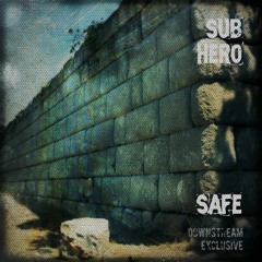 Safe - Sub Hero (downstream exclusive)