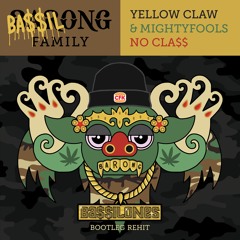 Yellow Claw & Mightyfools - No Cla$$ ( Ba$$ilones Bootleg REHIT )