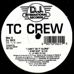FREE DOWNLOAD: I Can't Do It Alone (Kiwi Edit) - TC CREW