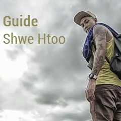 Shwe Htoo - GUIDE 2016 ( Myanmar New Song 2016 ) မြန်မာ သီချင်း.m4a