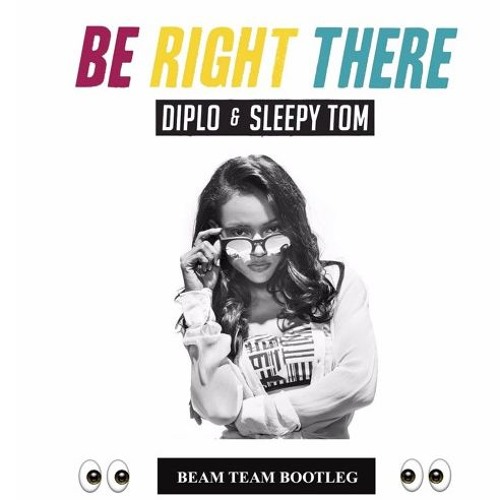 Diplo & Sleepy Tom - Be Right There (Beam Team Bootleg)