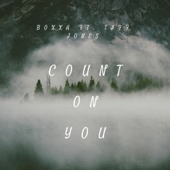 BOXXA Ft. Tiff Jones Count On You