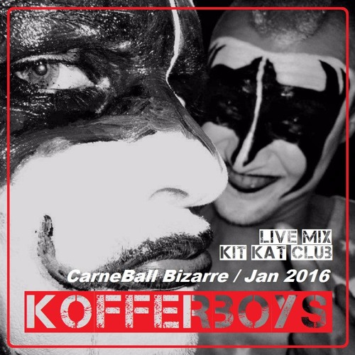 Kofferboys @ CarneBall Bizarre / Kit Kat Club Berlin Jan 2016