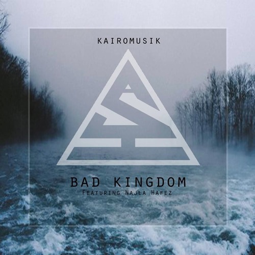 Ash - Bad Kingdom ft. Najla Hafez [Moderat] | KairoMusik
