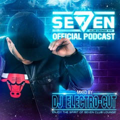 SEVEN Club // OFFICIAL PODCAST by Dj Electro-Cut