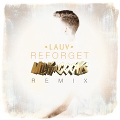 Lauv | Reforget (Milk N Cooks Remix)