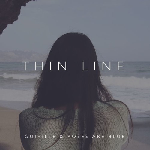 Thin Line feat. Roses​Are​Blue♥