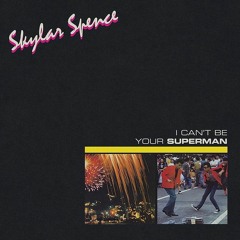 Skylar Spence - I Can't Be Your Superman (Chris Blake remix)