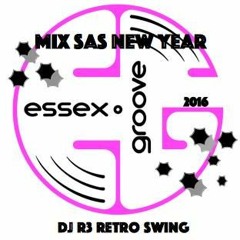 Essex Groove - Dj R3 : Mix SAS Club New Year 2016