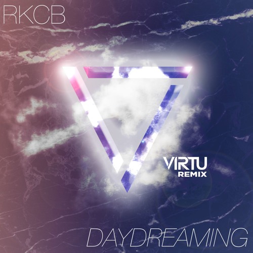RKCB - Daydreaming (VIRTU Remix)