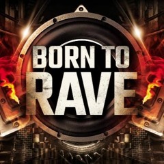 Born To Rave