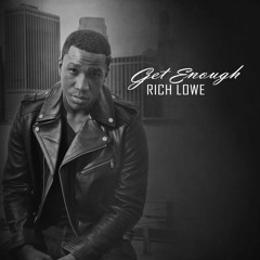 Rich Lowe - Get Enough
