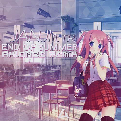 Janji feat. T.R. - End of Summer『Axlance Remix』『B/FDL』
