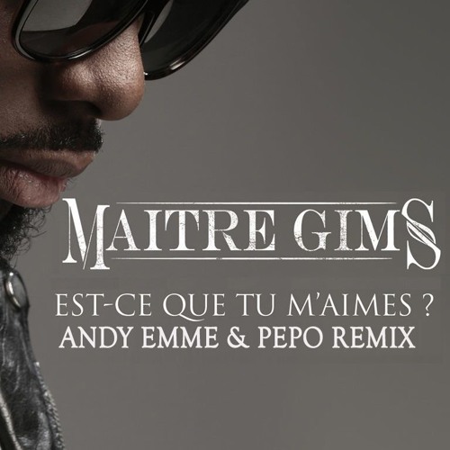 Stream Maitre Gims Est Ce Que Tu M Aimes Andy Emme Pepo Remix By Andy Emme Dj Listen Online For Free On Soundcloud