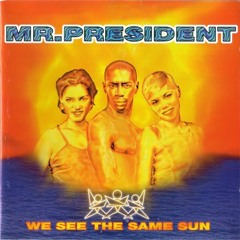 Mr. President - We See The Same Sun (Intro & Outro)
