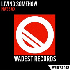 NASSAX - LIVING SOMEHOW (ORIGINAL MIX)