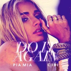 Pia Mia - Do It Again (CIBI Remix)