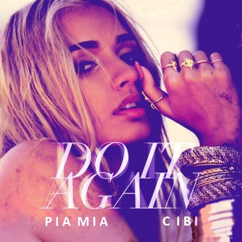 Pia Mia - Do It Again (CIBI Remix)