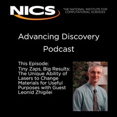 Tiny Zaps, Big Results: Laser–Materials Research with Guest Leonid Zhigilei