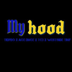 My Hood - Tidybo ft LIVEFROMTHEDUCE