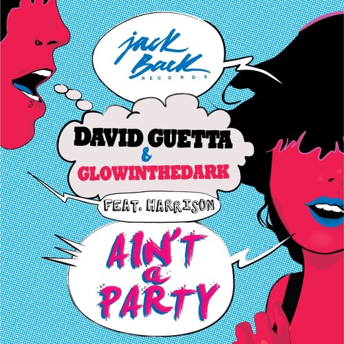 David Guetta & GlowInTheDark Feat. Harrison - Ain't a Party (Acapella) [FREE DOWNLOAD]