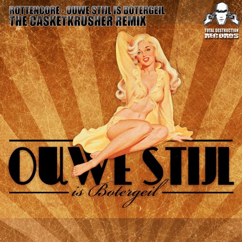 Rottencore - Ouwe Stijl Is Botergeil (Casketkrusher Remix)
