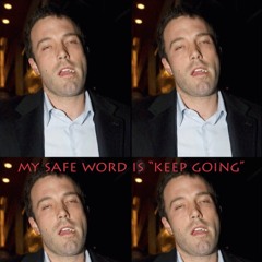 my safe word is keep going