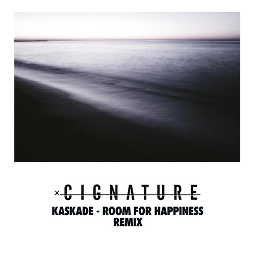 Kaskade - Room For Happiness (Cignature Remix)