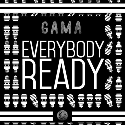 Gama - Everybody Ready (Original Mix)