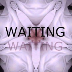 Waiting
