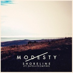 Modesty - Shoreline (ft. Satellite Empire)