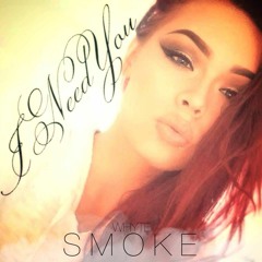 I Need You-Whyte Smoke