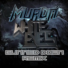 MurDa - Gunned Down (White Eyes Remix) FREE DOWNLOAD