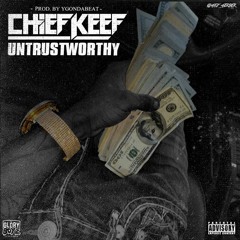 Chief Keef - Untrustworthy