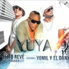 YUYA - Elito Revè ft Yomil y El Dany