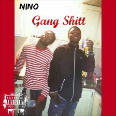 Nino - Gang Shitt