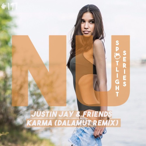 FREE DOWNLOAD: Justin Jay & Friends – Karma (Dalamut Remix) [FUTURE HOUSE / #NUHS197]