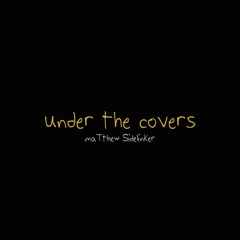 Under the Covers [Intro]