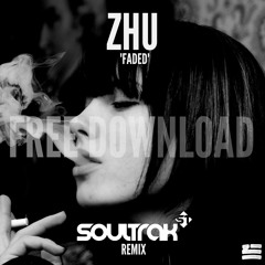 ZHU - Faded ( Soultrak Remix ) - FREE DOWNLOAD