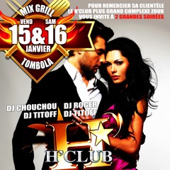 H Club Week-end Mix Grill Vendredi 15 et Samedi 16 Jan 2016