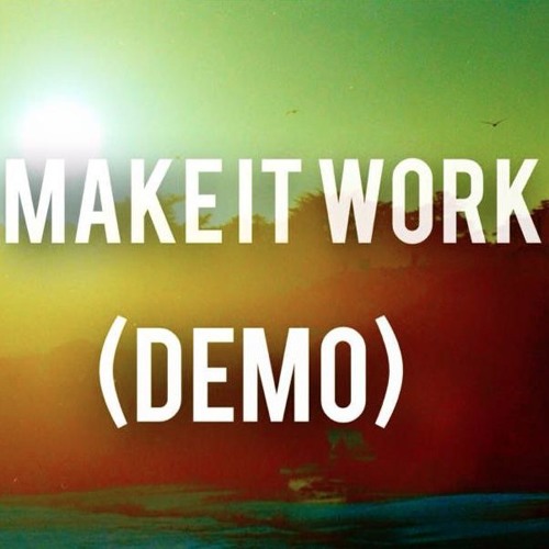 Make It Work (Demo)