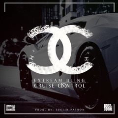 Extream Bling- Cruise Control(Produced by J Padron)