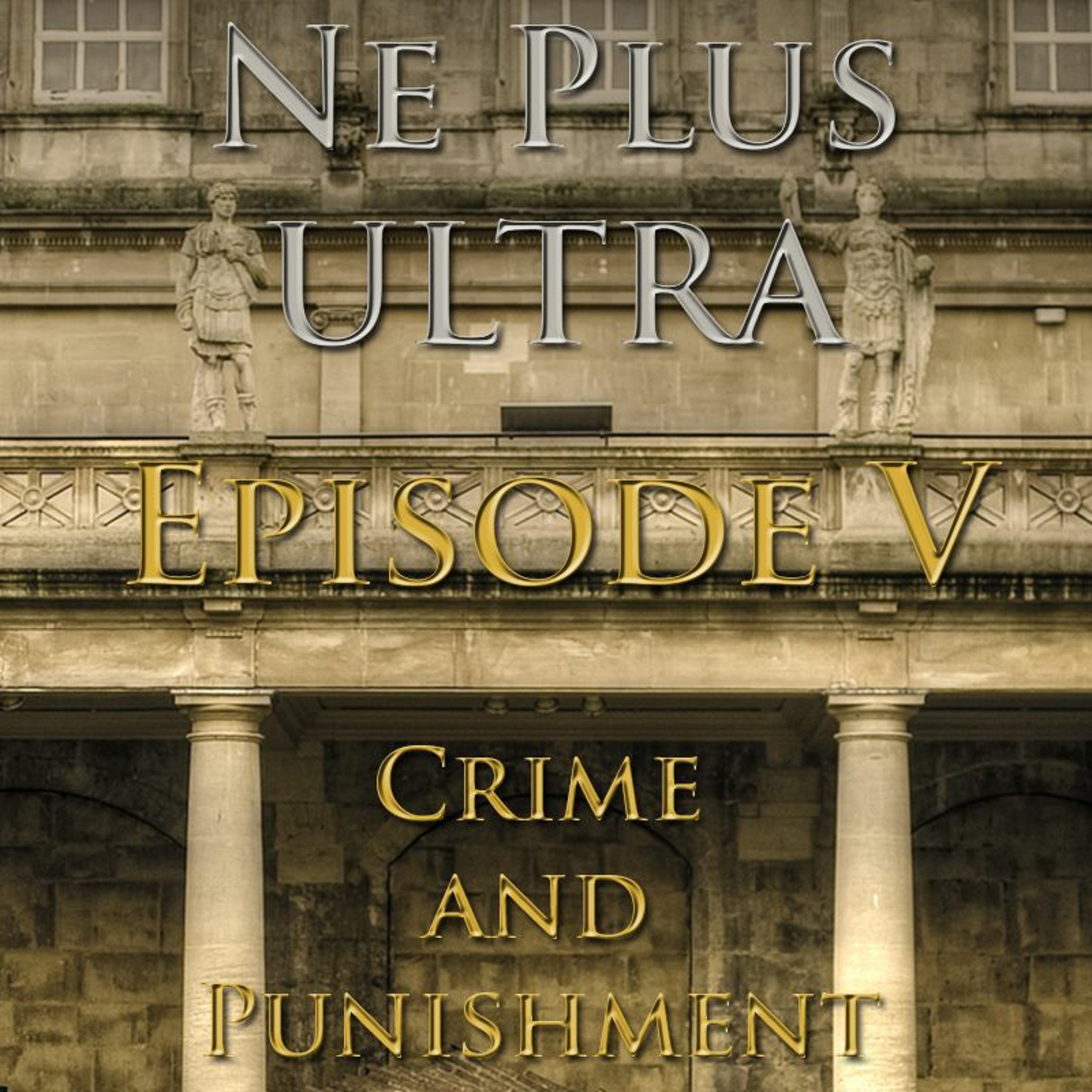 Ne Plus Ultra - Episode 5: Crime and Punishment episode artwork